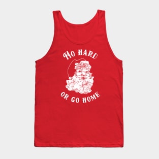 Ho Hard Or Go Home Tank Top